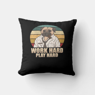 Work Hard Play Hard Pug Classic Throw Pillow