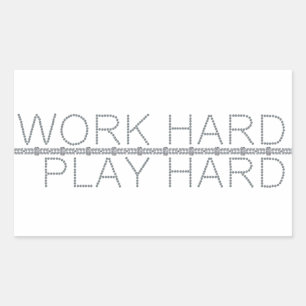 Work Hard, Play Hard Sticker