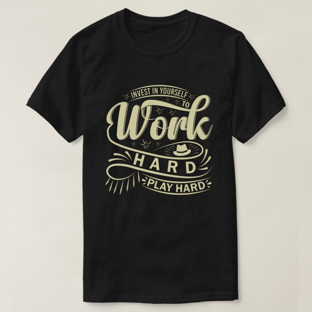 Work Hard, Play Hard T-Shirt (Design Front)