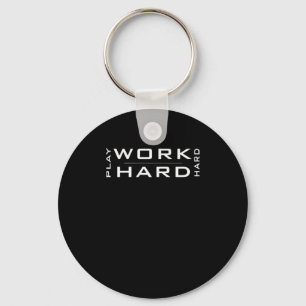 Work Hard Play Hard Wnite & Black Classic Keychain