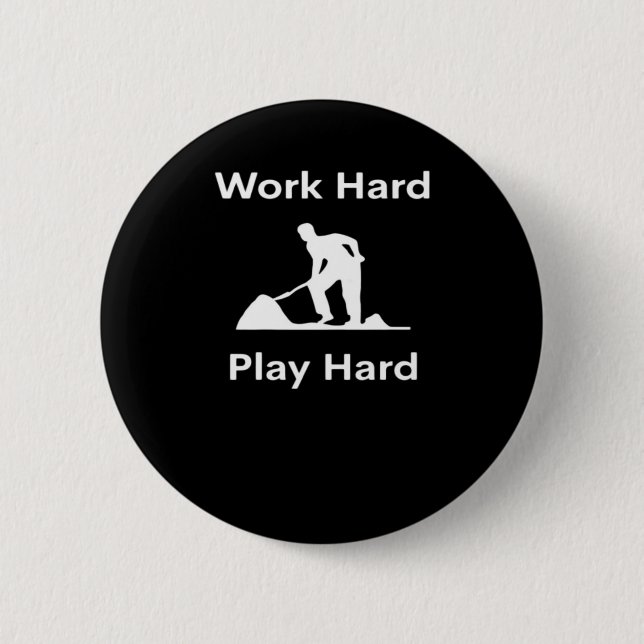 Work Hard Play Hard Worker - White Classic 2 Inch Round Button (Front)