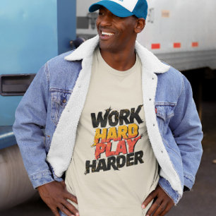Work Hard Play Harder – Funny Work Giftful T-Shirt