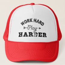 Work Hard Play Harder