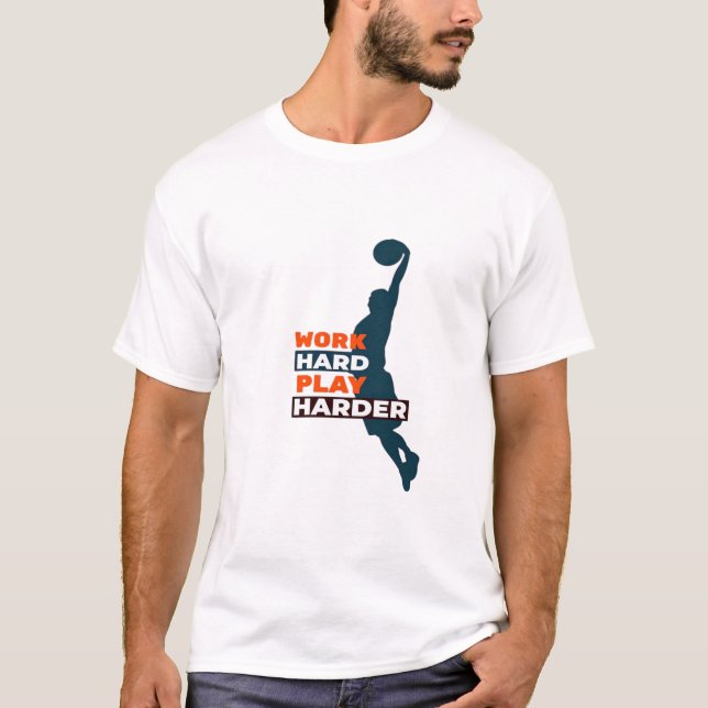 Work Hard Play So Hard Basketball Player Classic T-Shirt (Front)