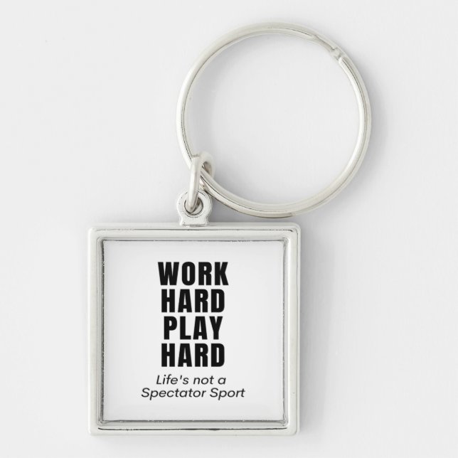 Work Hard Play So Hard Classic Keychain (Front)