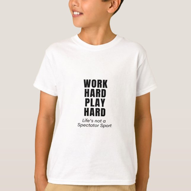 Work Hard Play So Hard Classic T-Shirt (Front)