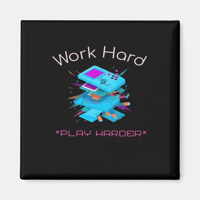 Work Hard Play So Hard Funny Quote Magnet (Front)