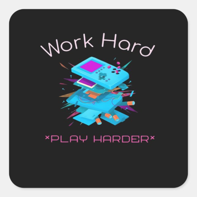 Work Hard Play So Hard Funny Quote Square Sticker (Front)