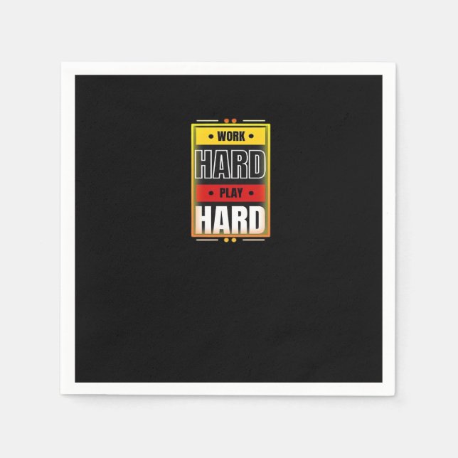 Work Hard Play So Hard Funny Trending  Napkin (Front)