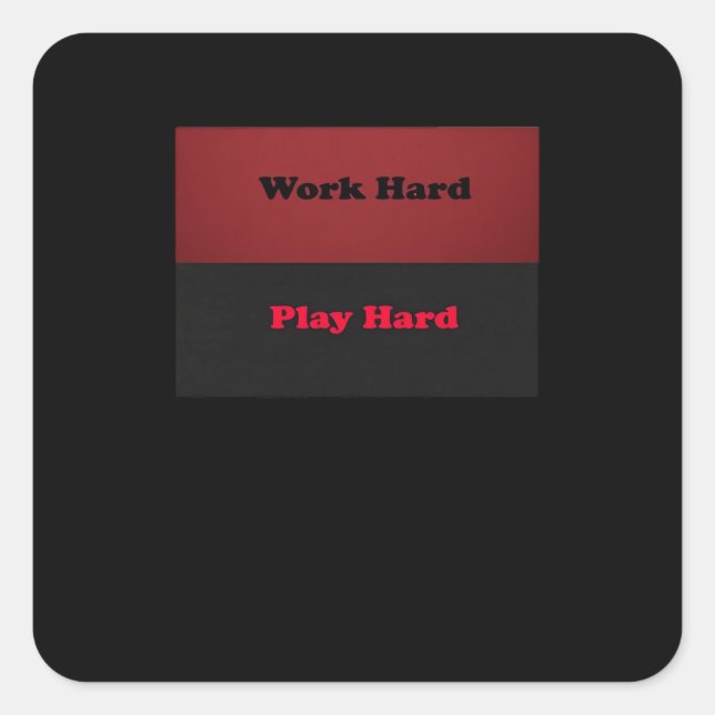 Work Hard Play So Hard Funny Viral Square Sticker (Front)