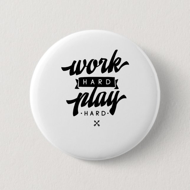 Work Hard Play So Hard Inspirational Quotes Classi 2 Inch Round Button (Front)