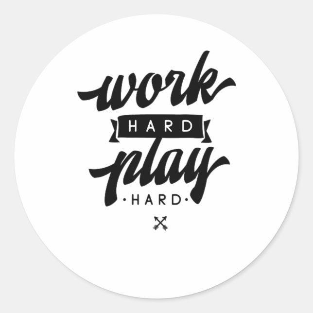 Work Hard Play So Hard Inspirational Quotes Classi Classic Round Sticker (Front)