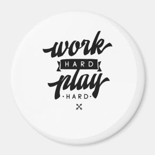 Work Hard Play So Hard Inspirational Quotes Classi Magnet