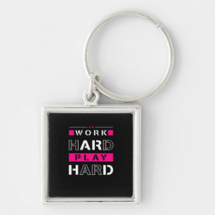 Work Hard, Play So Hard - Labor Day Funny Keychain