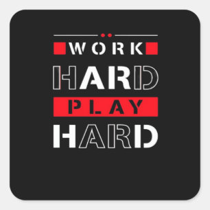 Work Hard, Play So Hard - Labor Day Square Sticker