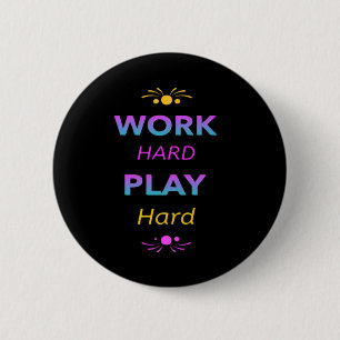 Work Hard Play So Hard - Labour Day for Workers 2 Inch Round Button
