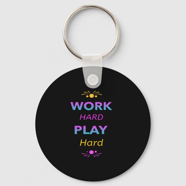 Work Hard Play So Hard - Labour Day for Workers Keychain (Front)