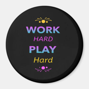 Work Hard Play So Hard - Labour Day for Workers Magnet