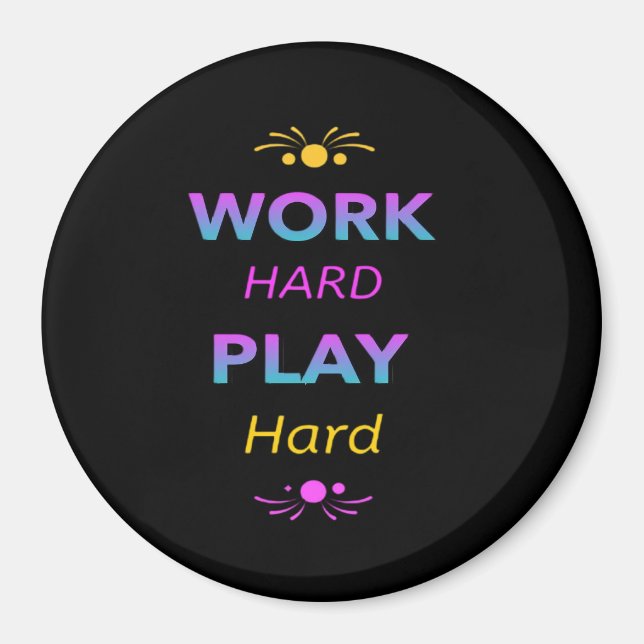 Work Hard Play So Hard - Labour Day for Workers Magnet (Front)