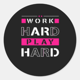 Work Hard, Play So Hard - Labour Day Funny Classic Round Sticker