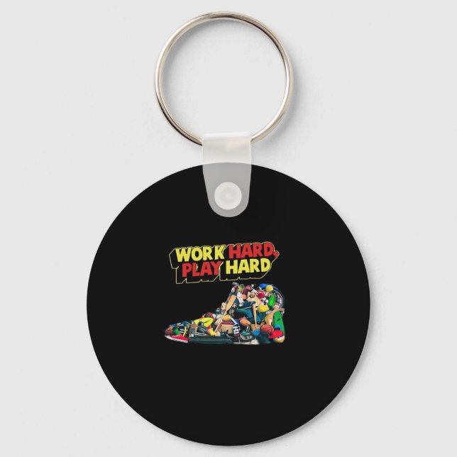 Work Hard Play So Hard - Labour Day Funny Keychain (Front)