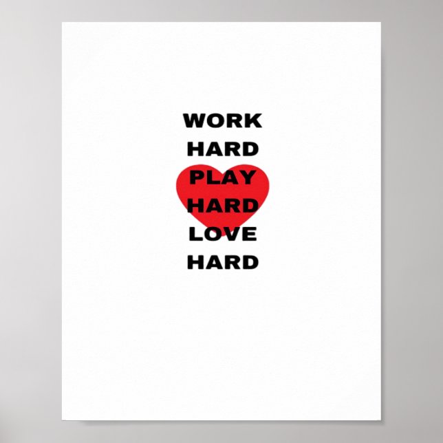 Work Hard, Play So Hard, Love Hard Poster (Front)