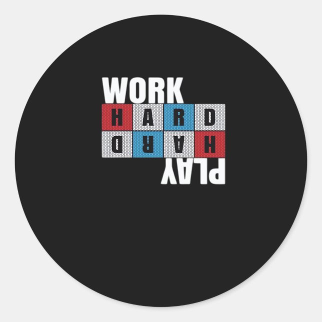 Work Hard, Play So Hard, Motivation, Dedication Classic Round Sticker (Front)
