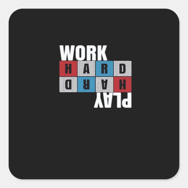 Work Hard, Play So Hard, Motivation, Dedication Square Sticker (Front)