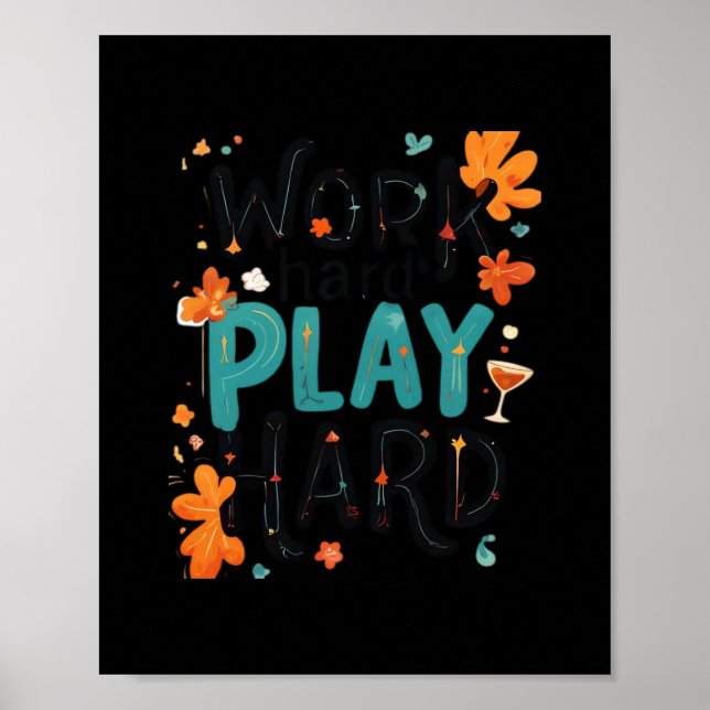 Work Hard Play So Hard Motivational Quote Fun Desi Poster (Front)