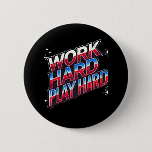 Work Hard Play so Hard - Motivational Typography D 2 Inch Round Button