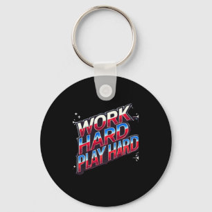 Work Hard Play so Hard - Motivational Typography D Keychain