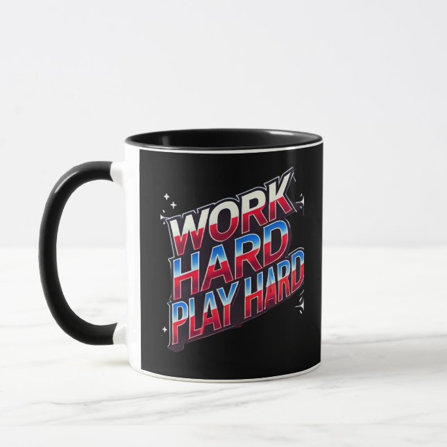 Work Hard Play so Hard - Motivational Typography D Mug (Left)