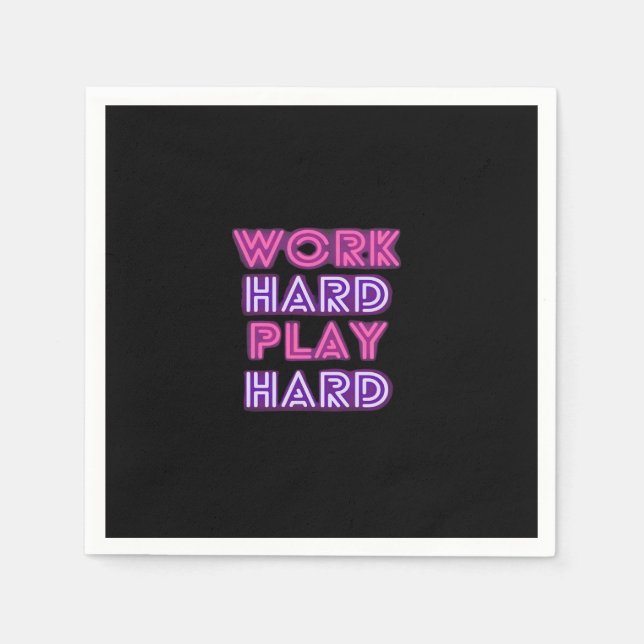 Work Hard Play so Hard Neon Classic Napkin (Front)