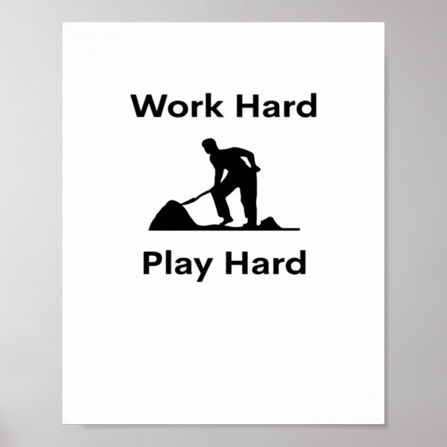 Work Hard Play So Hard Worker Classic Poster (Front)