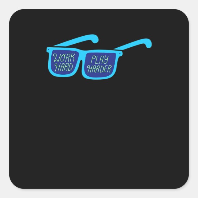 Work Hard Play So Hard Workers Square Sticker (Front)
