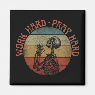 Work Hard Pray Hard With Funny Praying Skeleton  Magnet