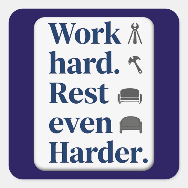 Work Hard Rest Even Harder Bold Typography Shirt Square Sticker (Front)
