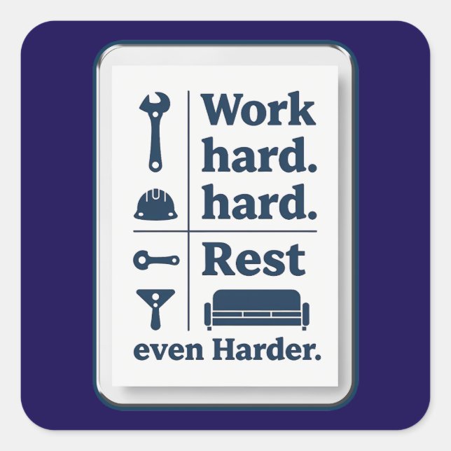 Work Hard Rest Even Harder Minimal Worker Design Square Sticker (Front)