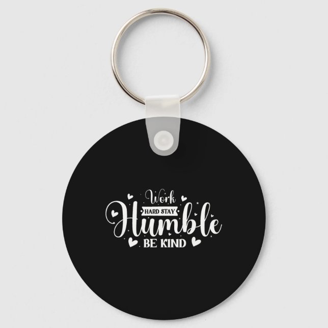 Work Hard Stay Humble Be Kind Keychain (Front)