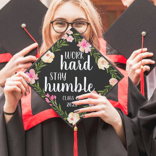 Work Hard, Stay Humble   Custom Class Year Graduation Cap Topper