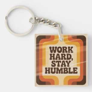 Work Hard, Stay Humble Keychain