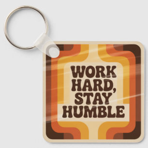 Work Hard, Stay Humble Keychain
