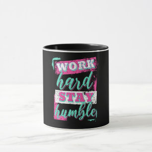 Work hard stay humble mug