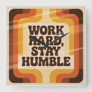 Work Hard, Stay Humble Square Wall Clock