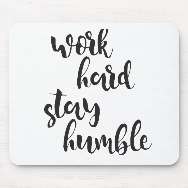 Work Hard Stay Humble - Typographic Minimal Quote Mouse Pad (Front)