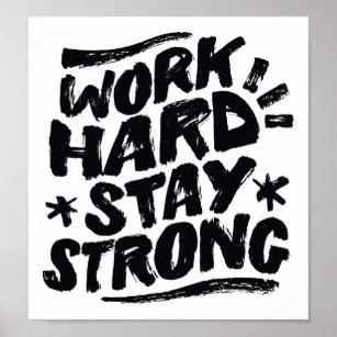 Work Hard Stay Strong Motivational Attitude Hustle Poster