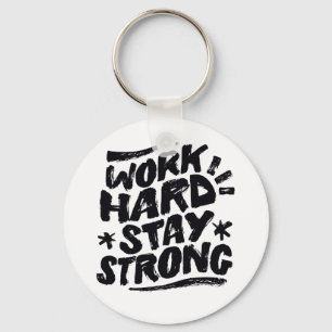 Work Hard Stay Strong Motivational Hustle Success Keychain