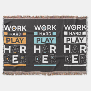 Work hard  throw blanket