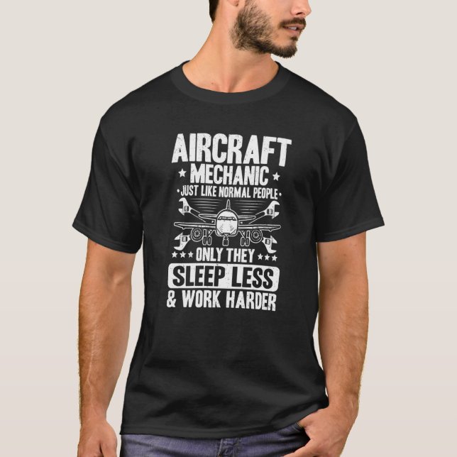 Work Harder Aircraft Mechanic   T-Shirt (Front)