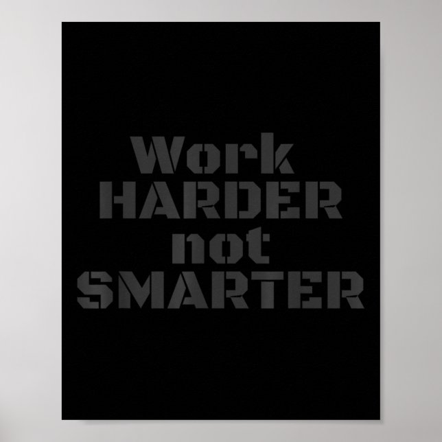 Work Harder Not Smarter Sarcastic Stud People  Poster (Front)